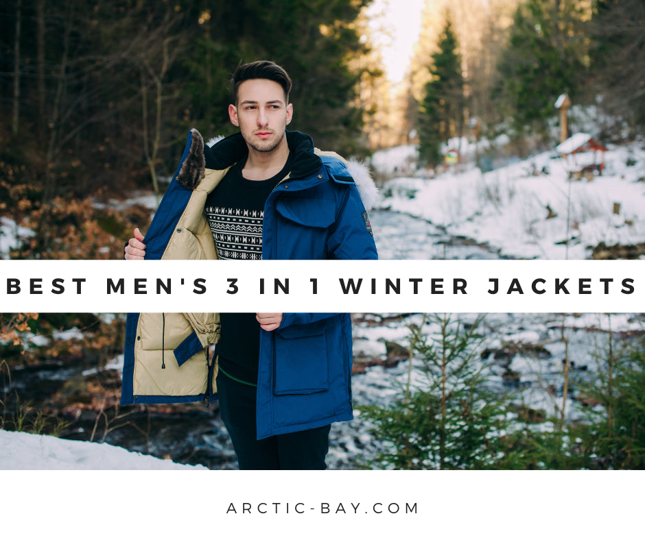 Best Men's 3 In 1 Winter Jackets